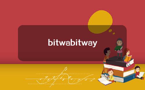 bitwabitway